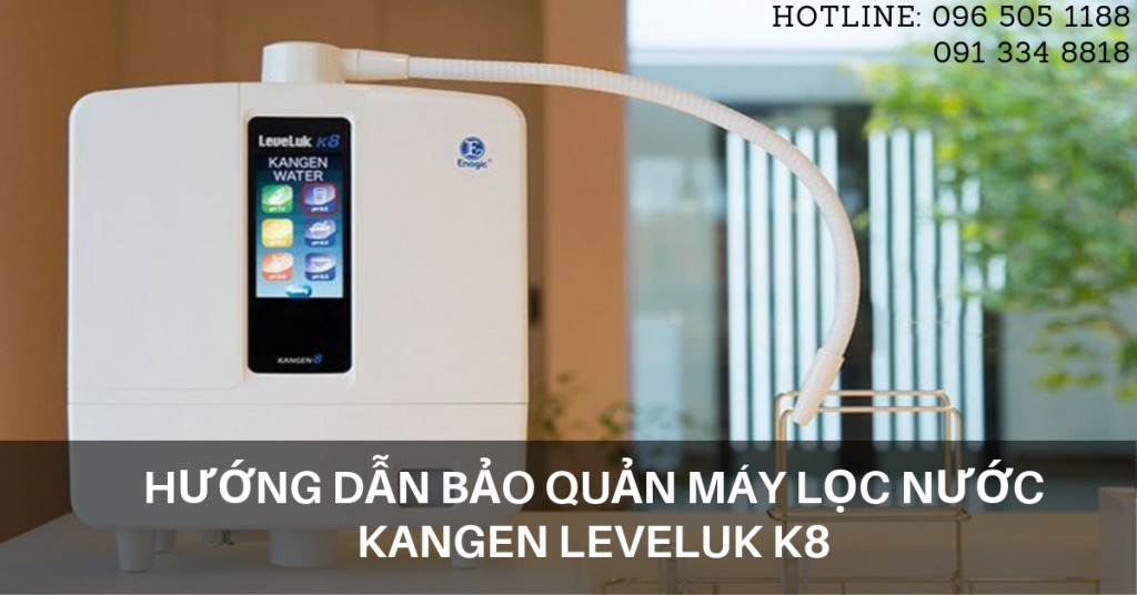 Lưu ý khi sử dụng máy lọc nước điện giải Kangen Leveluk K8